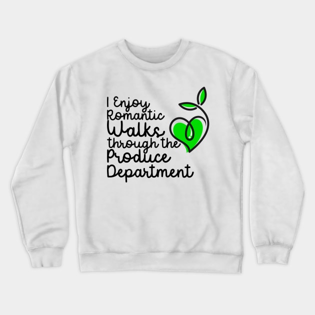 I Enjoy Romantic Walks Through Produce Green Leaves Crewneck Sweatshirt by Mellowdellow